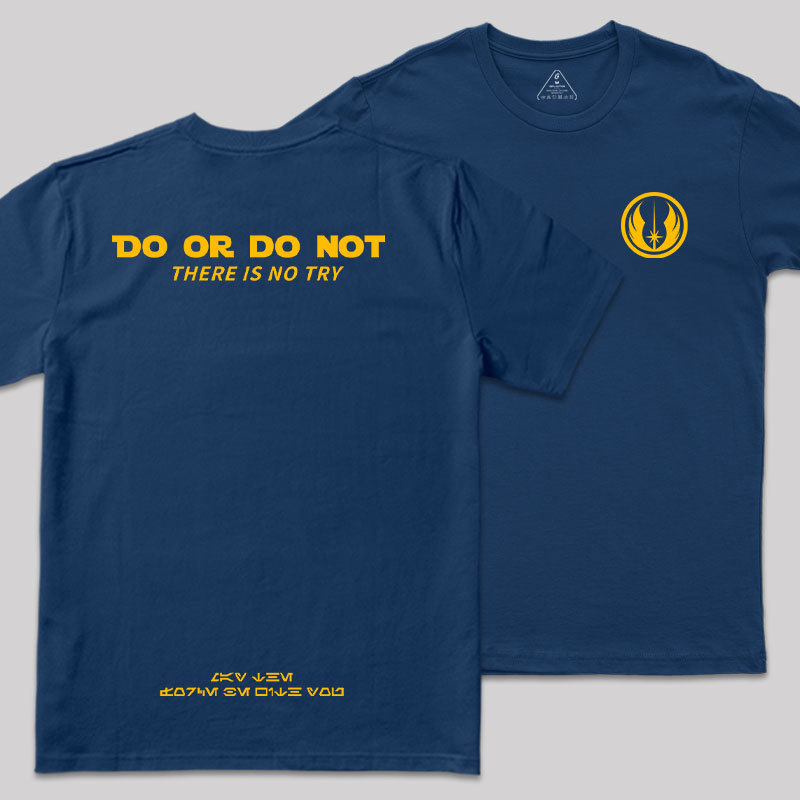 Do Or Do Not Front and Back Printed Geek T-Shirt