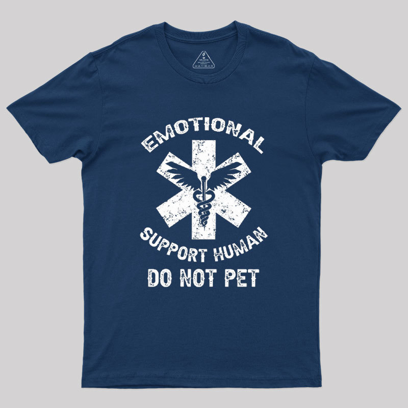 Emotional Support Human Do Not Pet Geek T-Shirt