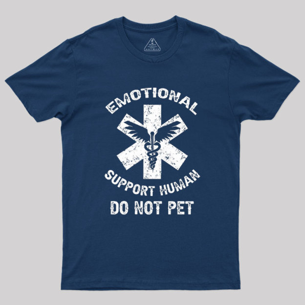 Emotional Support Human Do Not Pet Geek T-Shirt