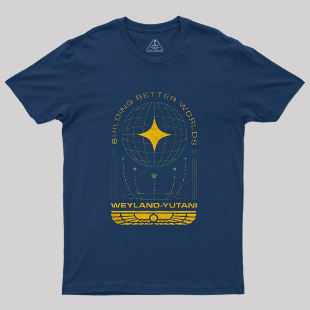 Building Better Worlds Weyland Geek T-Shirt