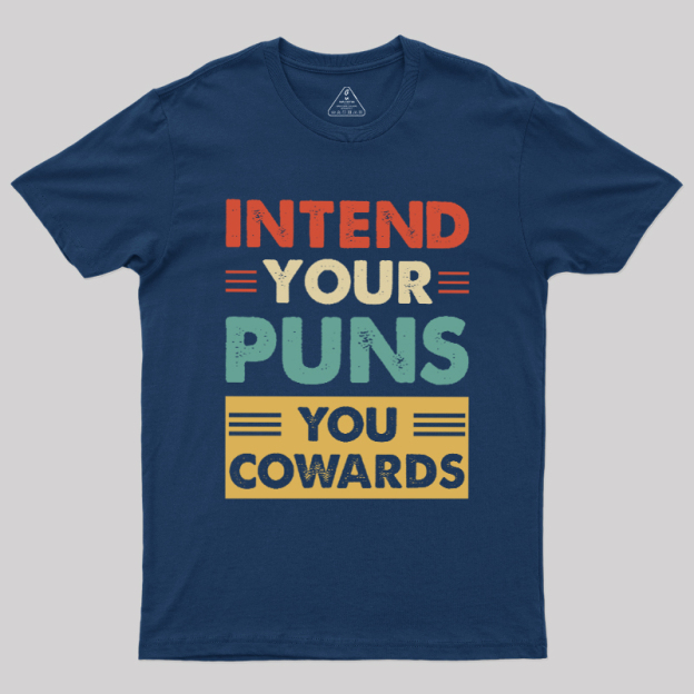 Intend your puns Geek T-Shirt