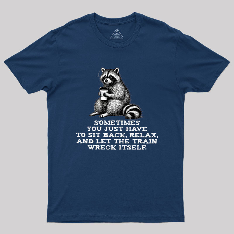 Let The Train Wreck Itself Geek T-Shirt