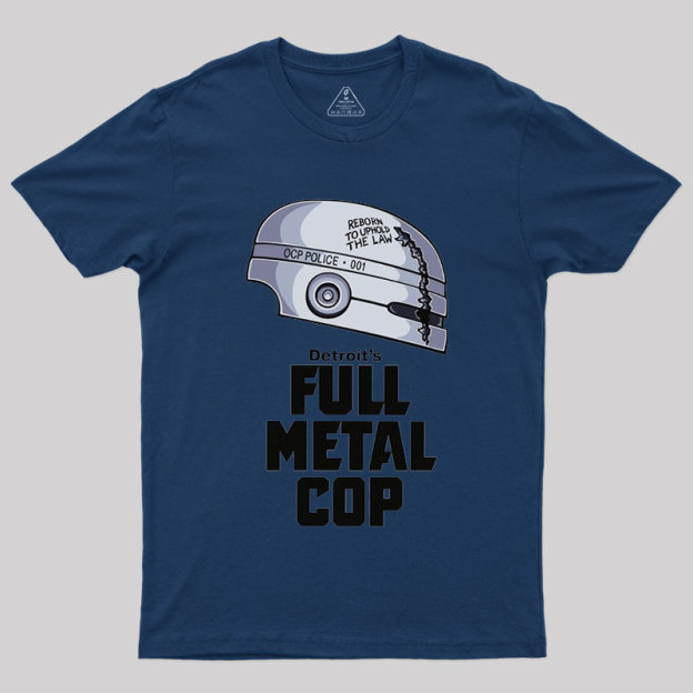Full Metal Cop Geek T-Shirt