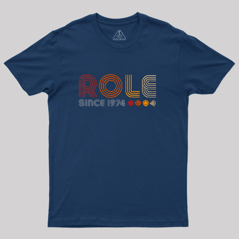 Role since 1974 Geek T-Shirt