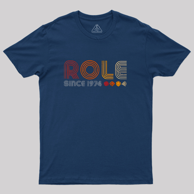 Role since 1974 Geek T-Shirt
