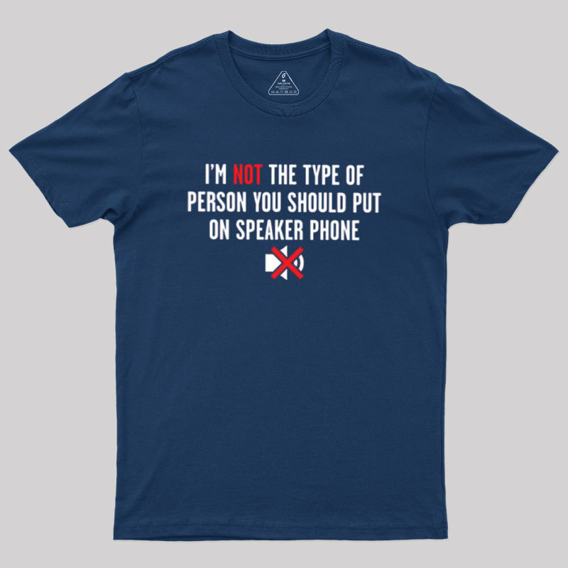 I'm Not The Type Geek T-Shirt