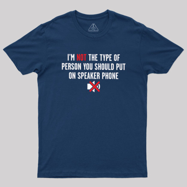 I'm Not The Type Geek T-Shirt