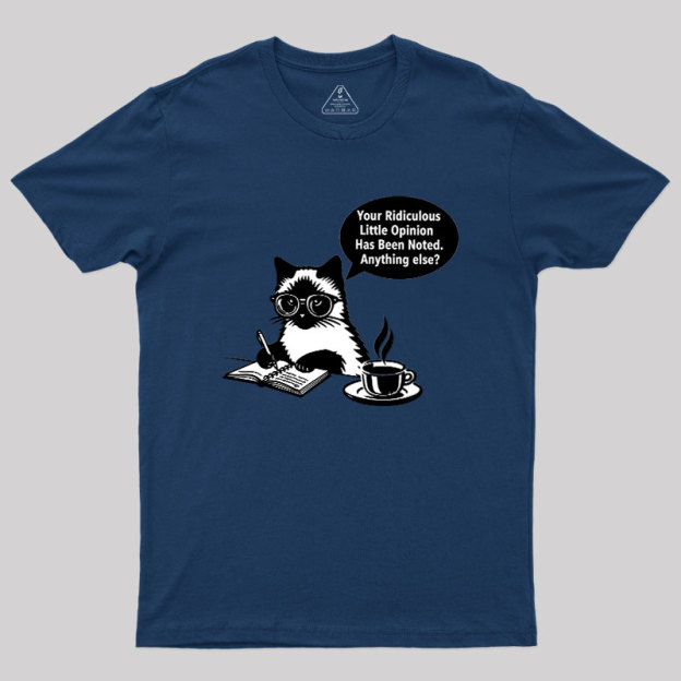 Ridiculous Little Opinion Geek T-Shirt