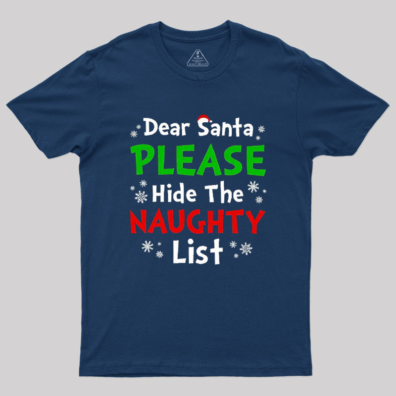 Dear Santa Please Hide The Naughty List Geek T-Shirt