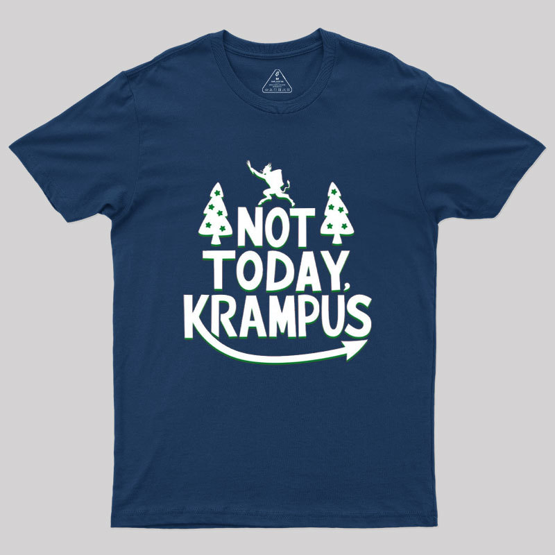 Not Today Krampus Funny Geek T-Shirt