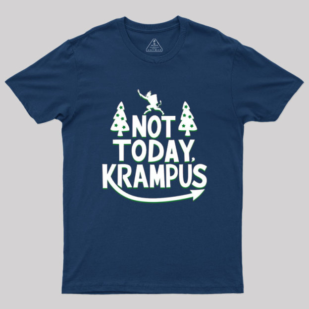 Not Today Krampus Funny Geek T-Shirt