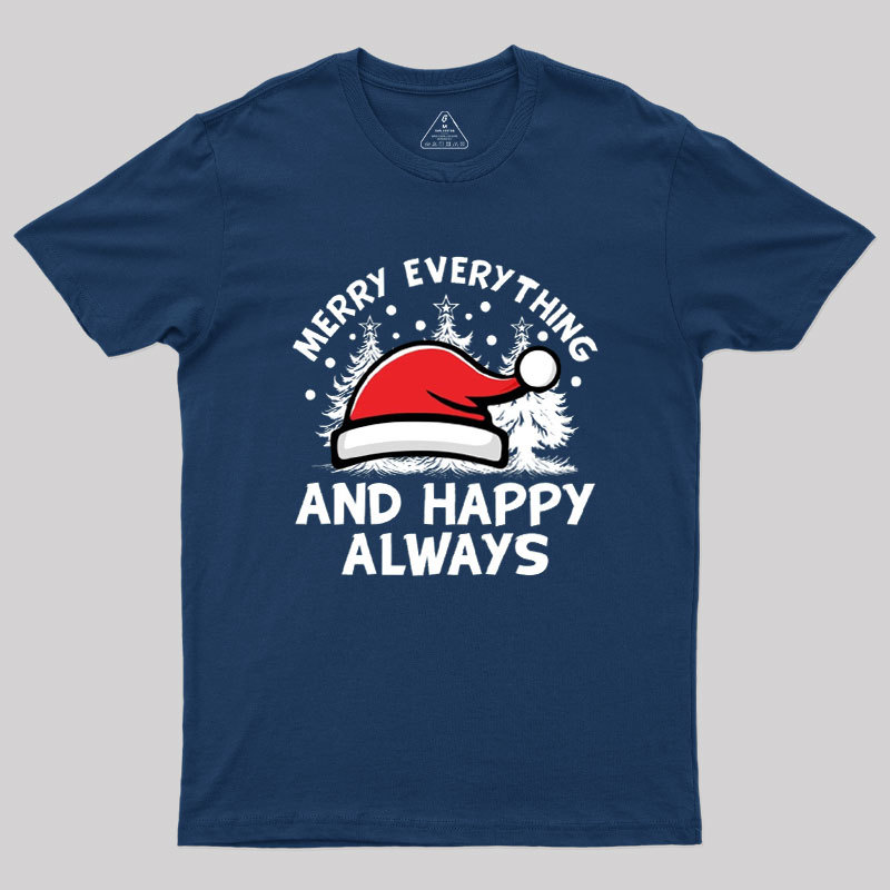 Merry Everything And Happy Always Geek T-Shirt