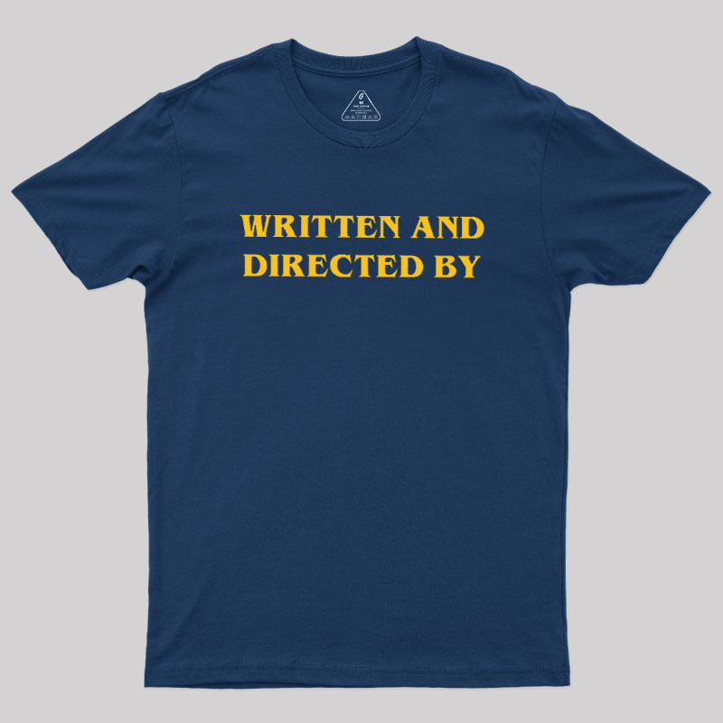 Written and Directed By Geek T-Shirt