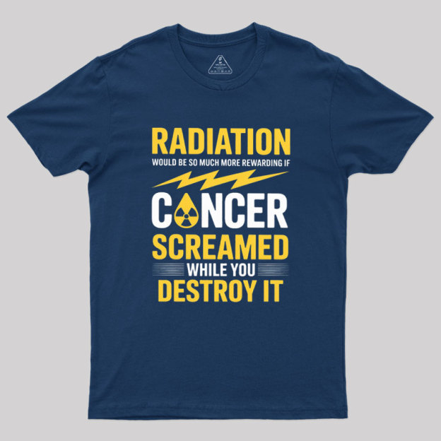 Rewarding If Cancer Screamed Geek T-Shirt
