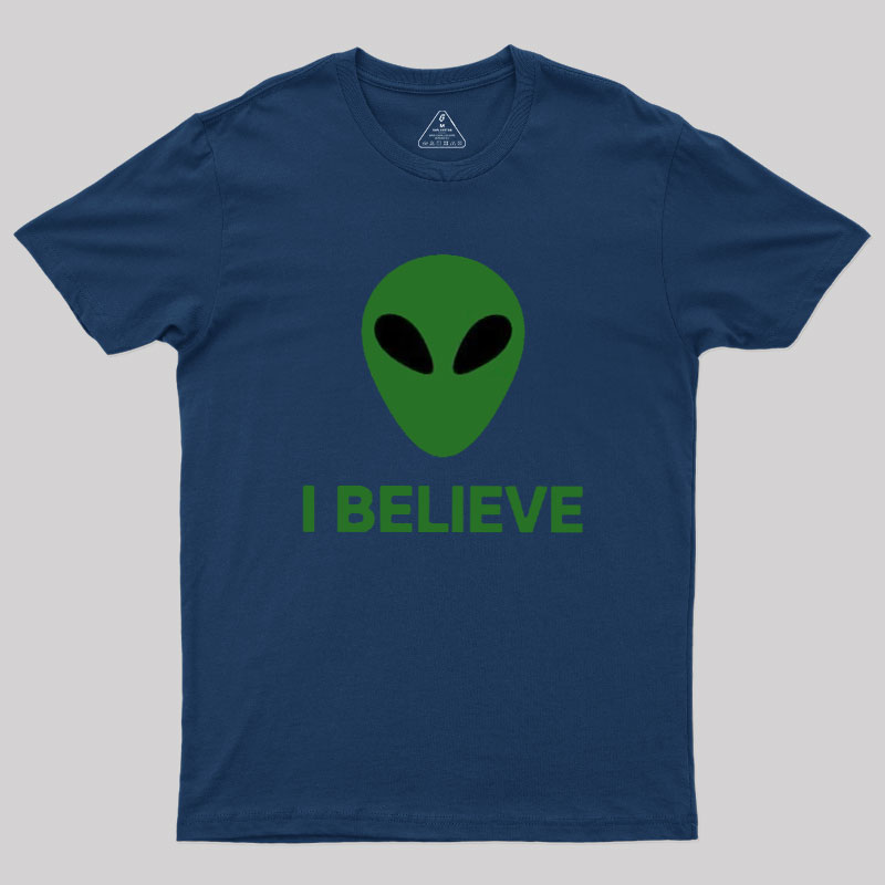 I Believe Alien Geek T-Shirt