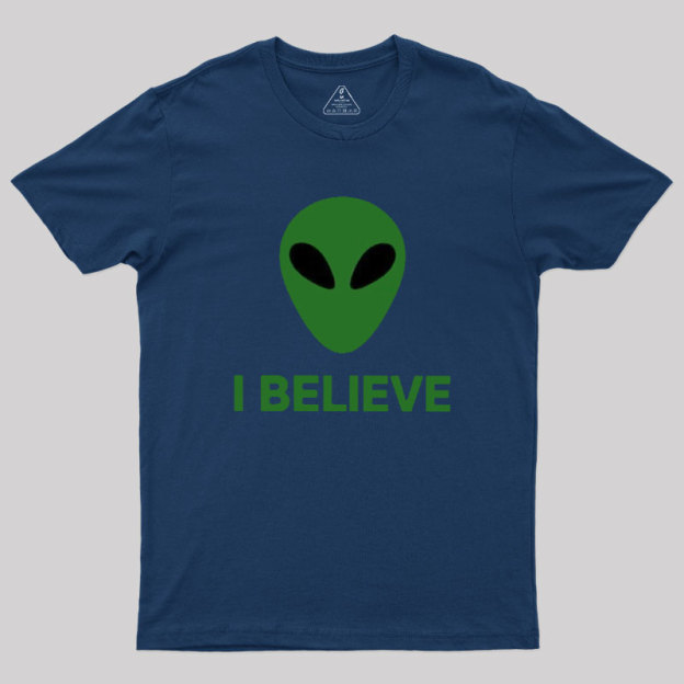 I Believe Alien Geek T-Shirt