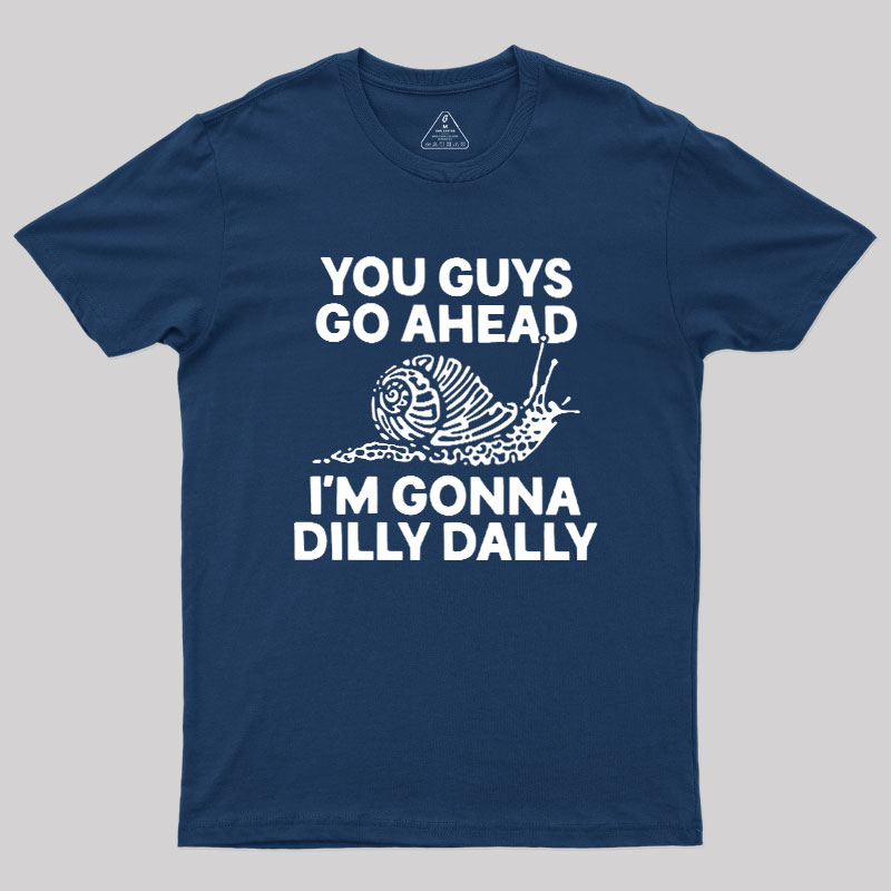 Dilly Dally Snail Geek T-Shirt