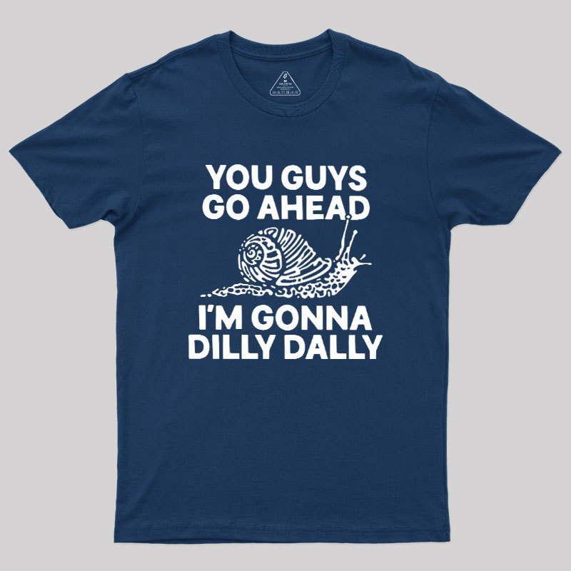 Dilly Dally Snail Geek T-Shirt