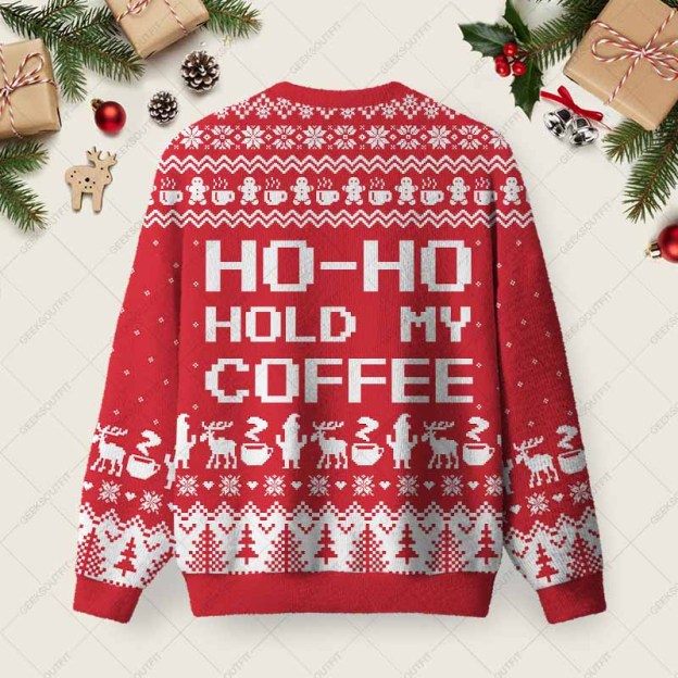 Ho-ho-hold My Coffee Ugly Christmas Fuzzy Fleece Sweatshirt