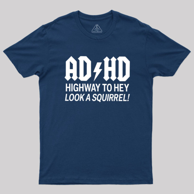 ADHD Humour Geek T-Shirt
