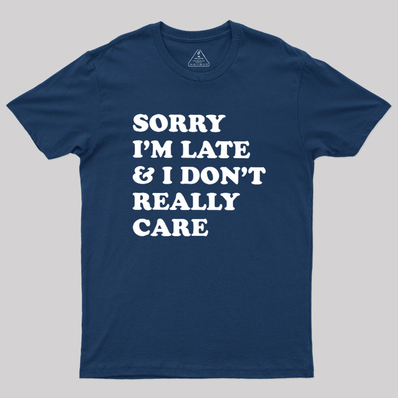 I Don't Really Care Geek T-Shirt