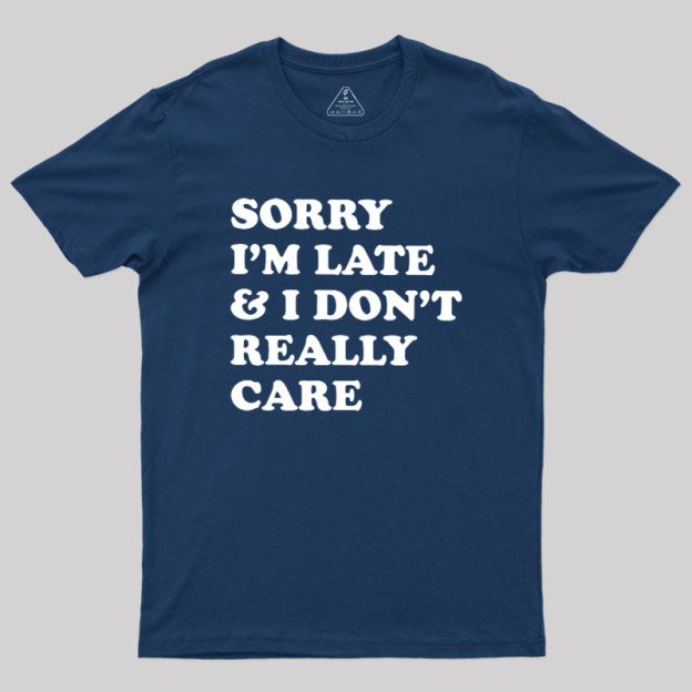 I Don't Really Care Geek T-Shirt