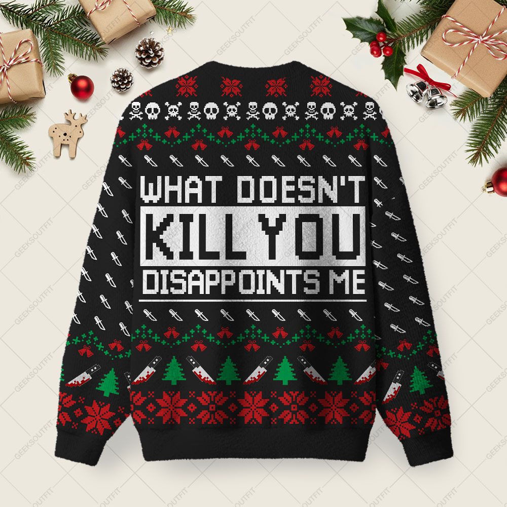 What Doesn't Kill You Disappoints Me Ugly Christmas Fuzzy Fleece Sweatshirt