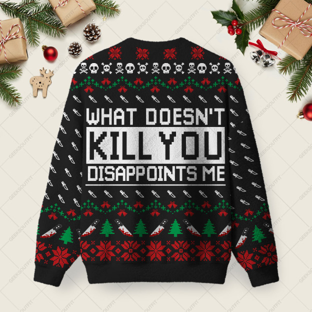 What Doesn't Kill You Disappoints Me Ugly Christmas Fuzzy Fleece Sweatshirt