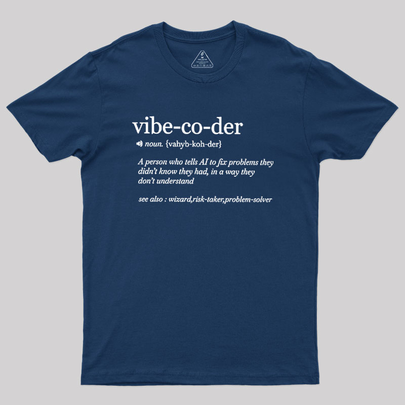 Vibe Coder Defenition Geek T-Shirt