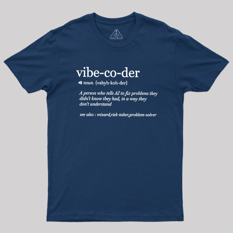 Vibe Coder Defenition Geek T-Shirt