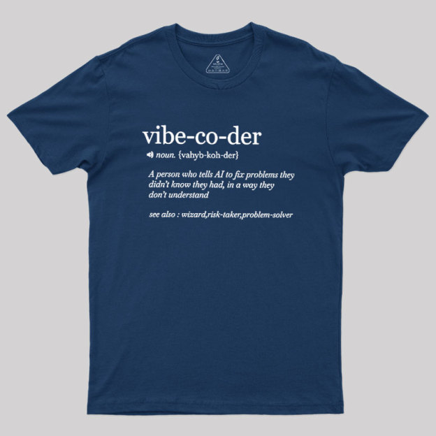 Vibe Coder Defenition Geek T-Shirt