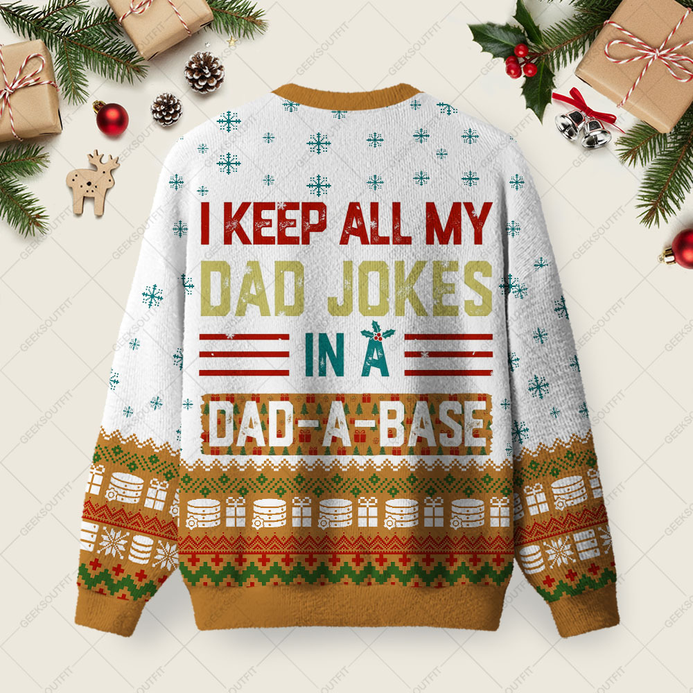 I Keep All My Dad Jokes In A Dad-A-Base Ugly Christmas Fuzzy Fleece Sweatshirt