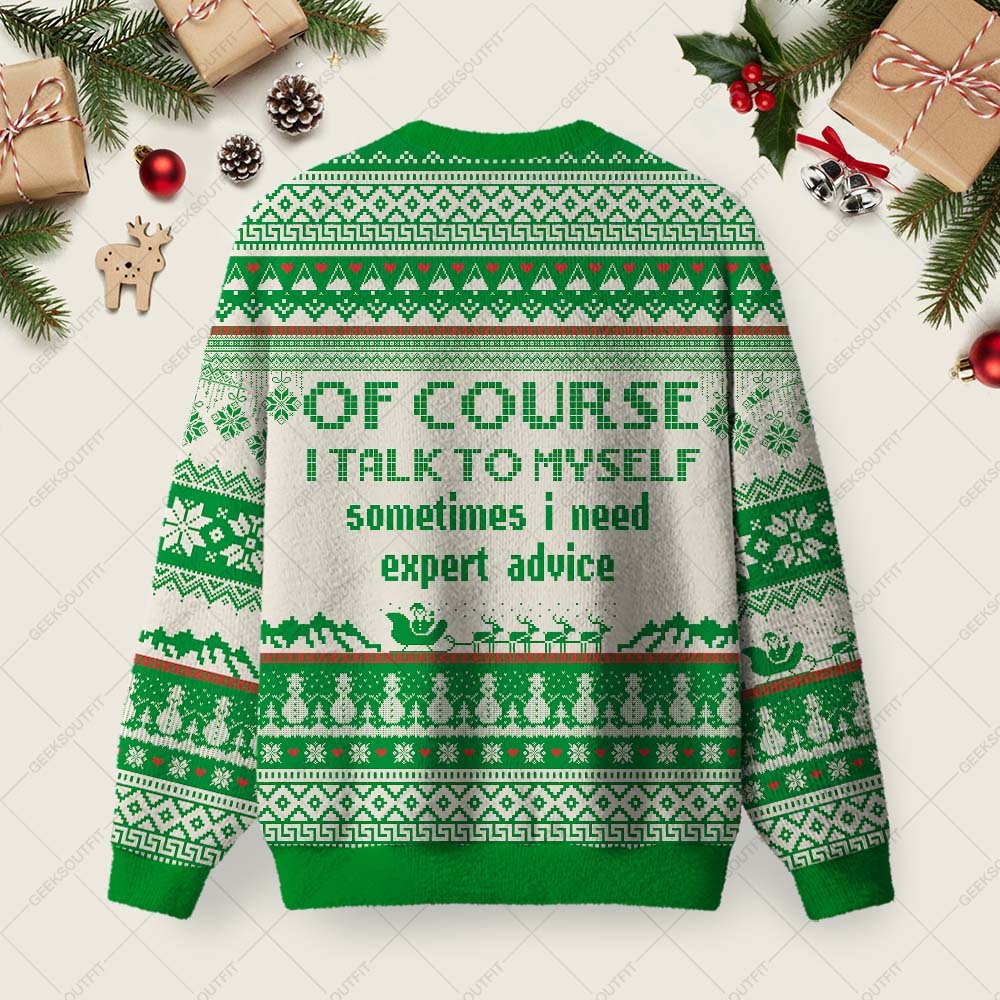 Of Course I Talk to Myself Ugly Christmas Fuzzy Fleece Sweatshirt