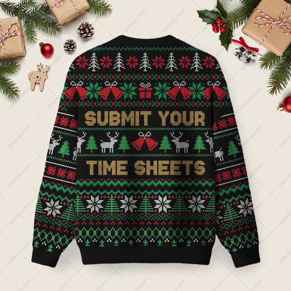 Submit Your Time Sheets Ugly Christmas Fuzzy Fleece Sweatshirt