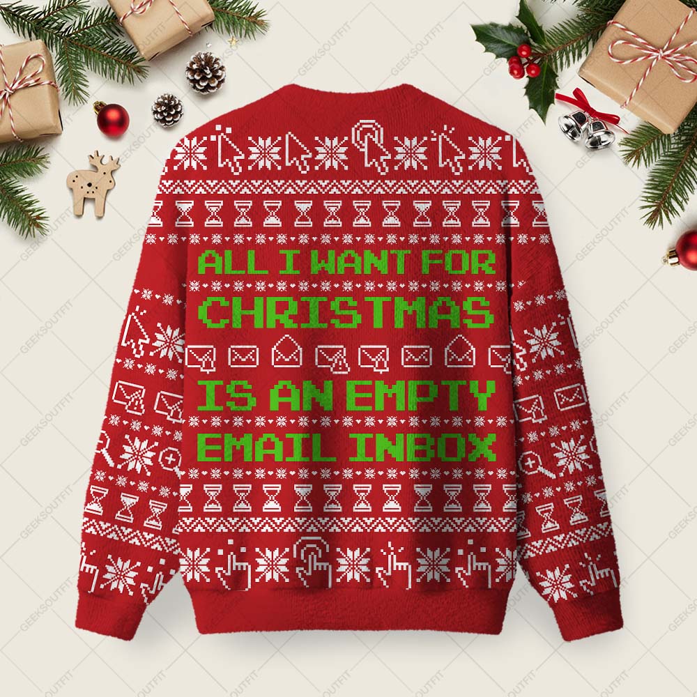 All I Want For Christmas Is An Empty Email Inbox Ugly Christmas Fuzzy Fleece Sweatshirt