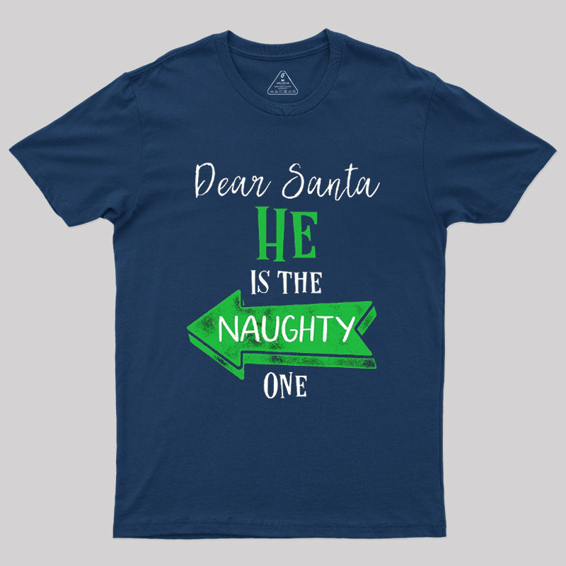 He Is The Naughty One Geek T-Shirt