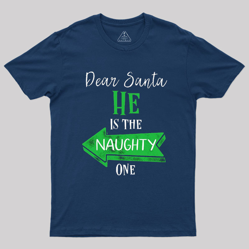He Is The Naughty One Geek T-Shirt