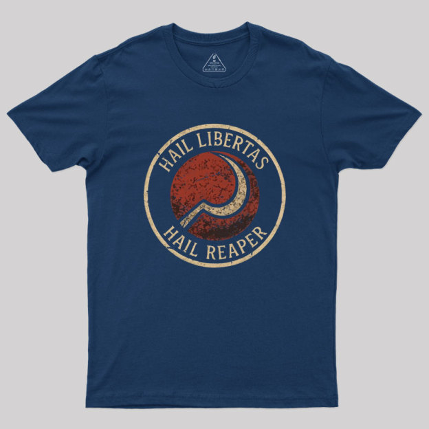 Hail Libertas Hail Reaper Geek T-Shirt