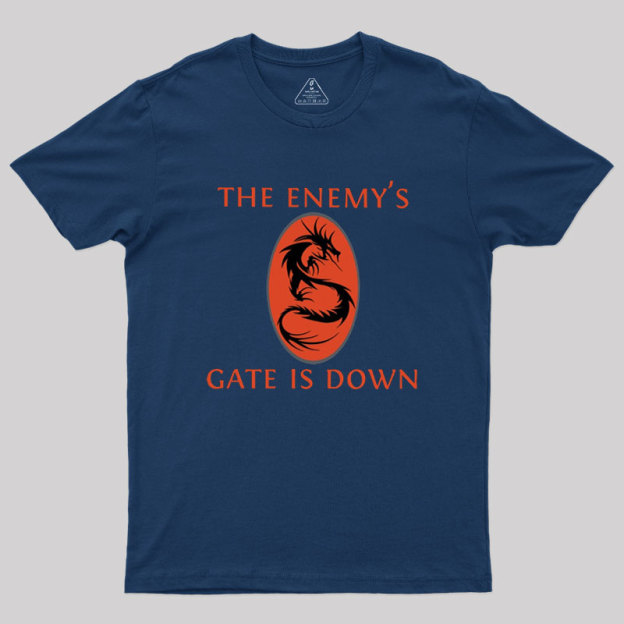 The Enemy's Gate Is Down Geek T-Shirt