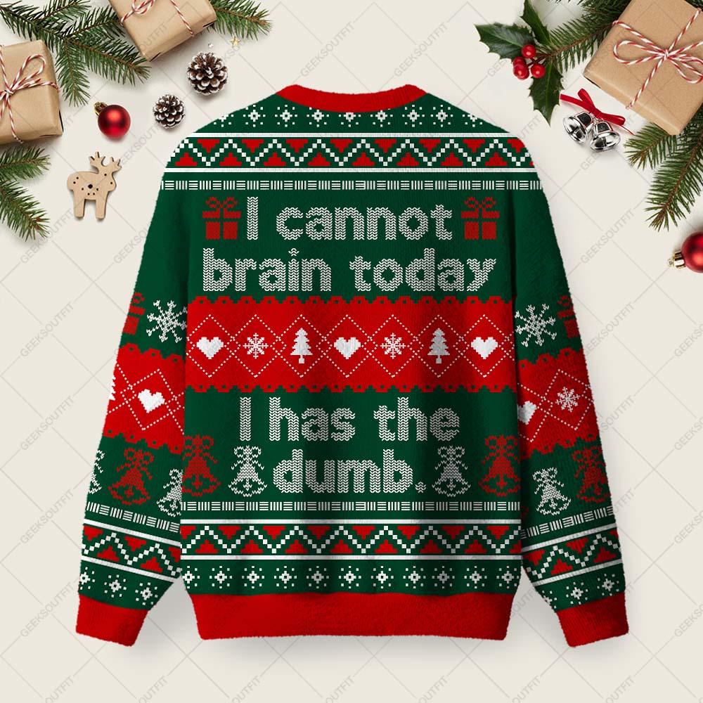 I Cannot Brain Today Ugly Christmas Fuzzy Fleece Sweatshirt