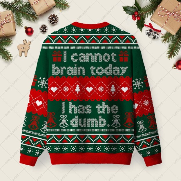 I Cannot Brain Today Ugly Christmas Fuzzy Fleece Sweatshirt