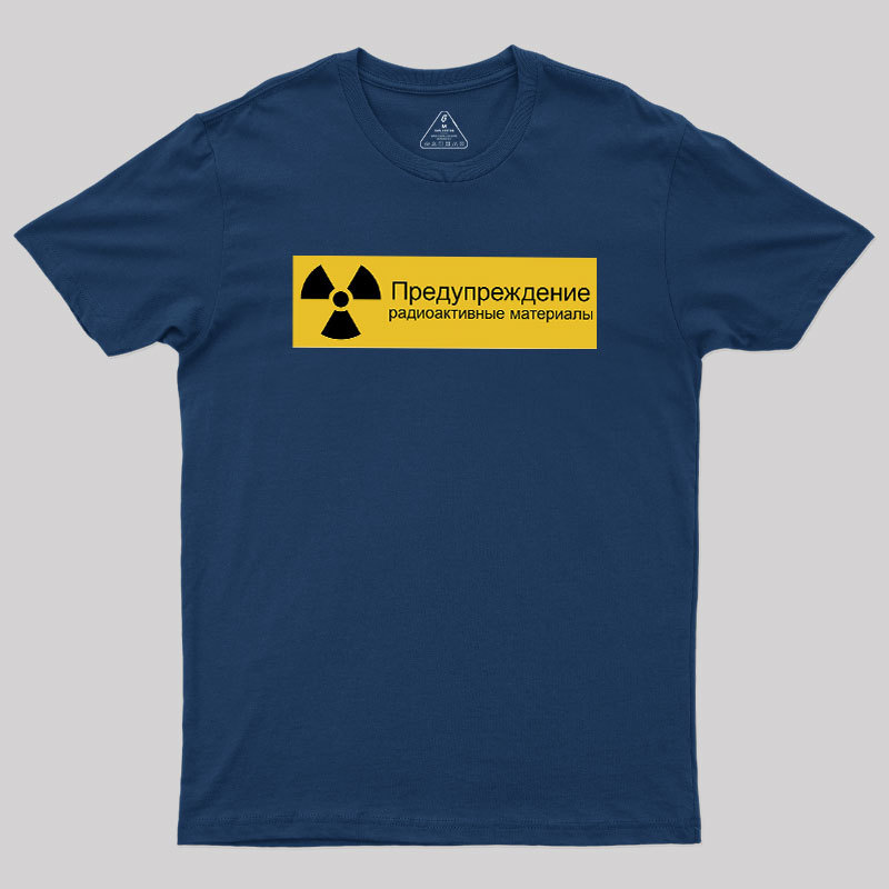 Warning Radioactive Materials Geek T-Shirt