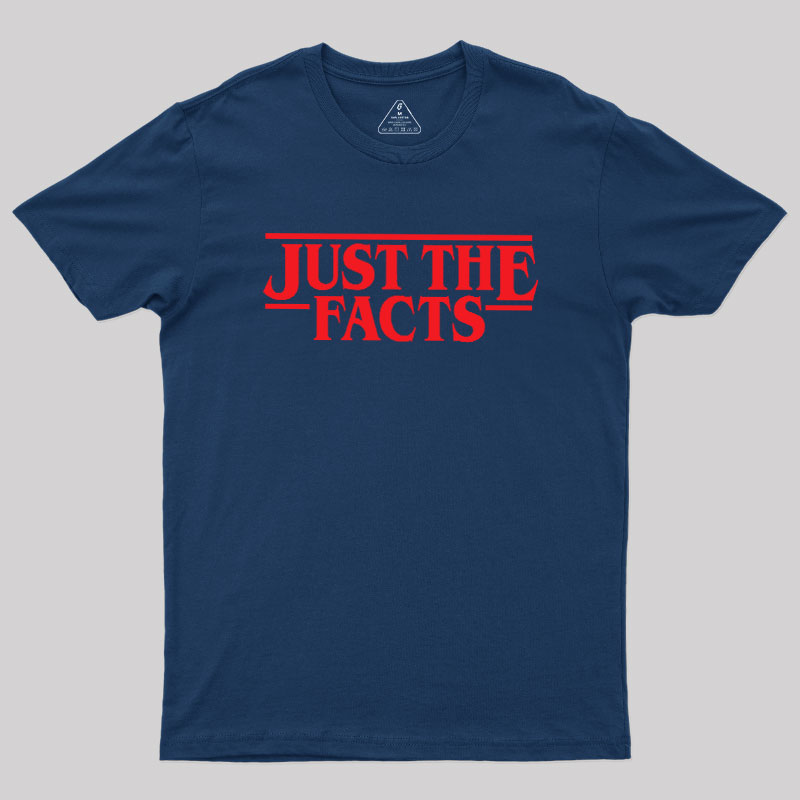 Just The Facts Geek T-Shirt