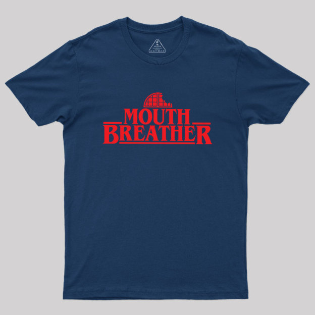 Mouth Breather Geek T-Shirt