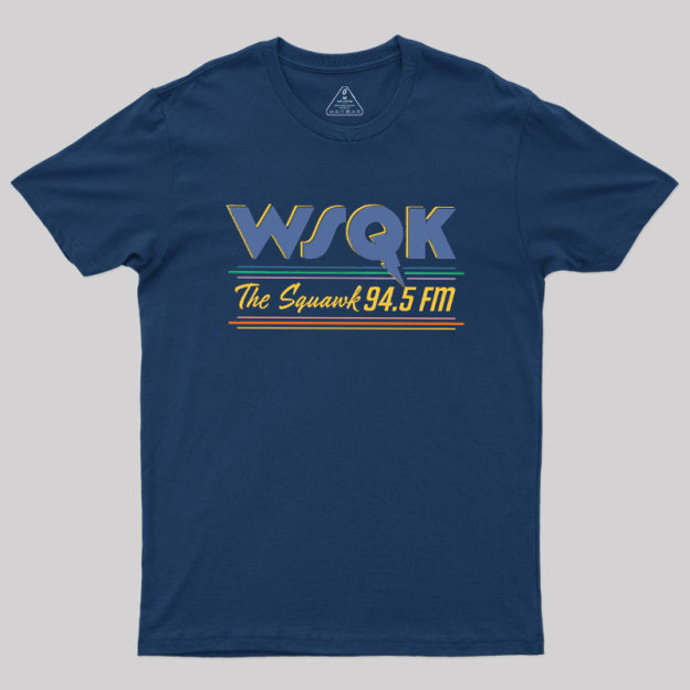 WSQK The Squawk 94.5 FM Geek T-Shirt