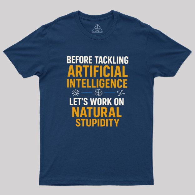 Let's Work on Natural Stupidity Geek T-Shirt
