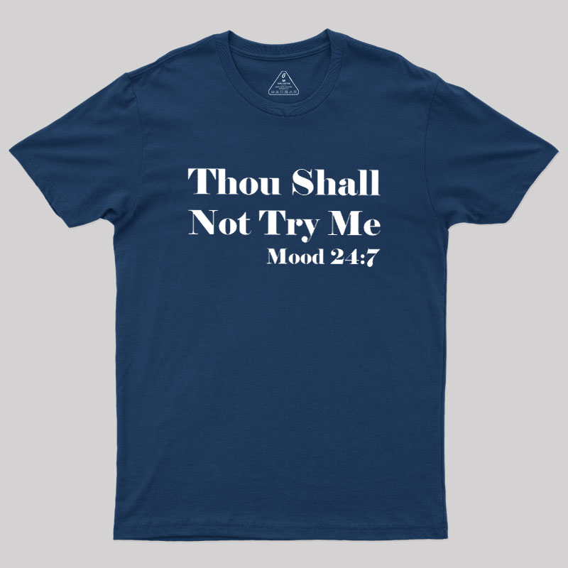 Thou Shall Not Try Me Geek T-Shirt