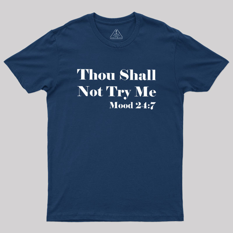 Thou Shall Not Try Me Geek T-Shirt