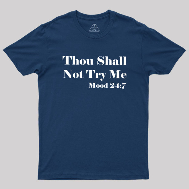 Thou Shall Not Try Me Geek T-Shirt