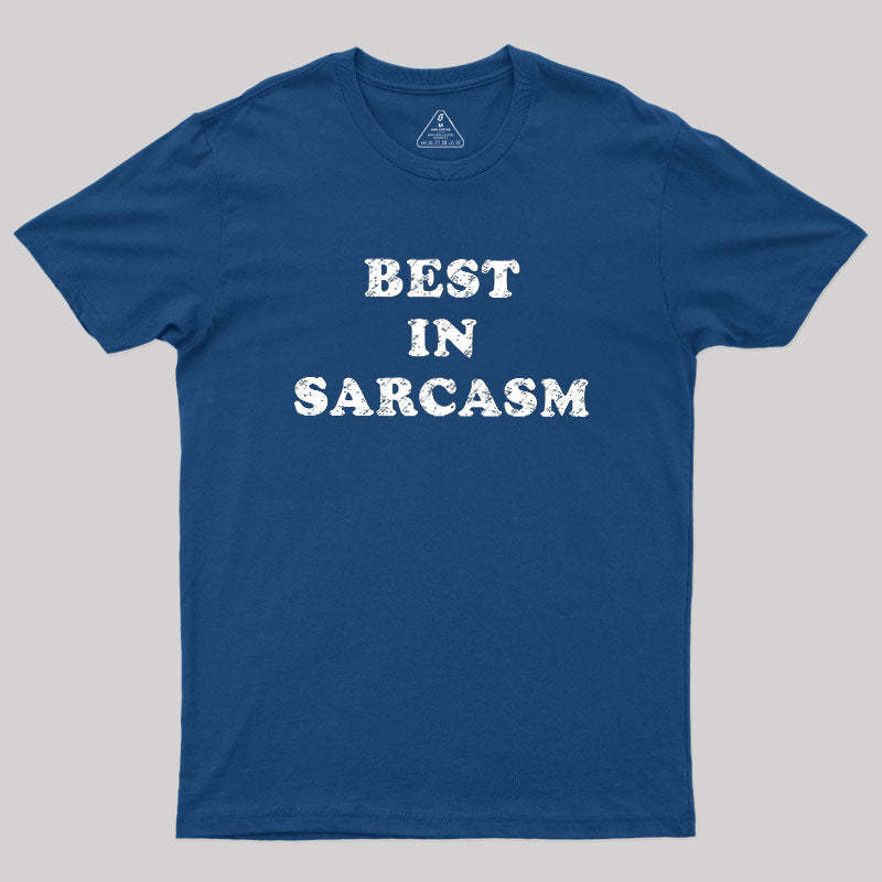 Best In Sarcasm Geek T-Shirt